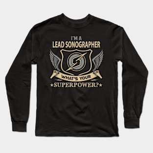 Lead Sonographer T Shirt - Superpower Gift Item Tee Long Sleeve T-Shirt